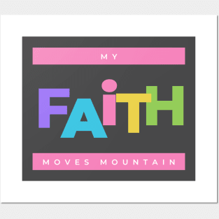 My faith moves mountain Posters and Art